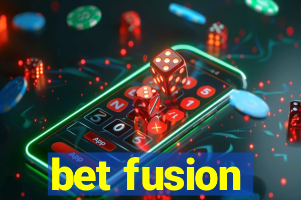 bet fusion